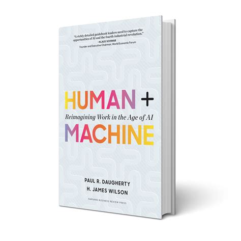 Human + Machine : Reimagining Work in the Age of AI